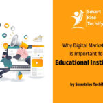 Why Digital Marketing is Important for Educational Institutes