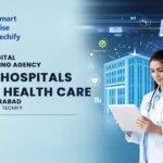 Best Digital Marketing Agency for Hospitals and Health Care in Hyderabad Smartrise Techify.