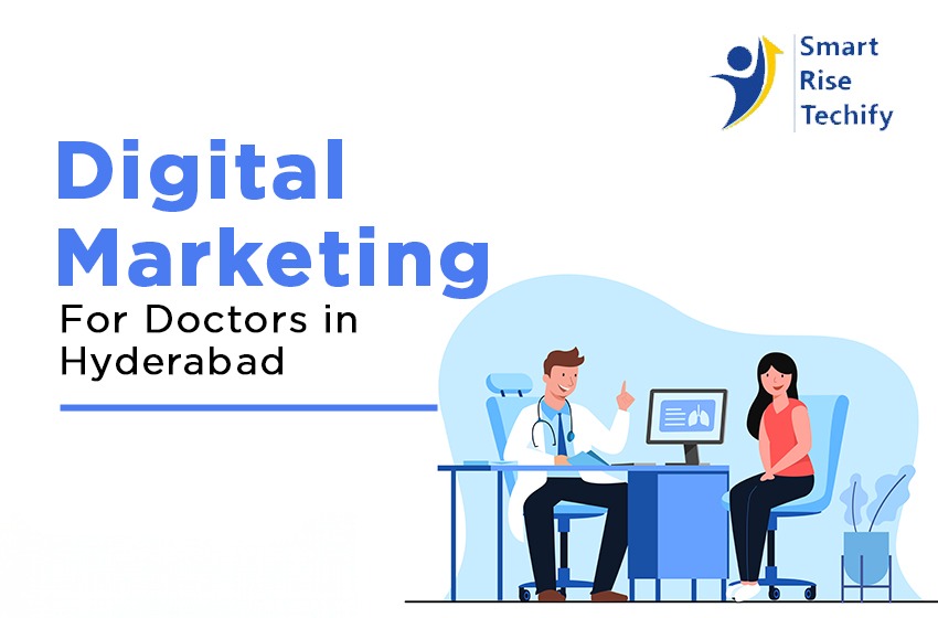 Digital Marketing for Doctors in Hyderabad – Smartrise Techify
